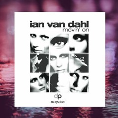 Ian Van Dahl - Movin' On (Di Paulo Remix) [ LOWBR Network ]