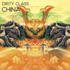 DIRTY CLASS - CHINA (noobwMonster Remix)