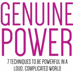Genuine Power-7 Techniques to Be Powerful in a Loud, Complicated World
