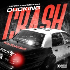 TrapDes x SaysoTheMac - Ducking Crash (prod. Laudiano )