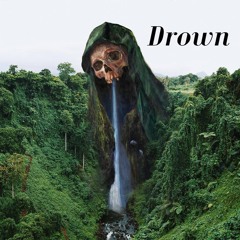 Drown. (Feat. IshDARR)Prod.Teyshon
