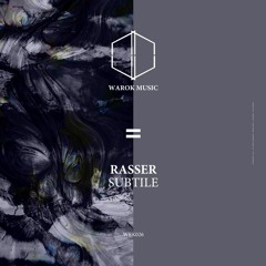 Rasser - Subtile [WRK026 | Premiere]