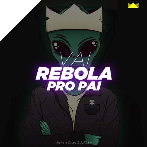 Vai Rebola Pro Pai (SrSider Remix) by SrSider | Sr Sider ...