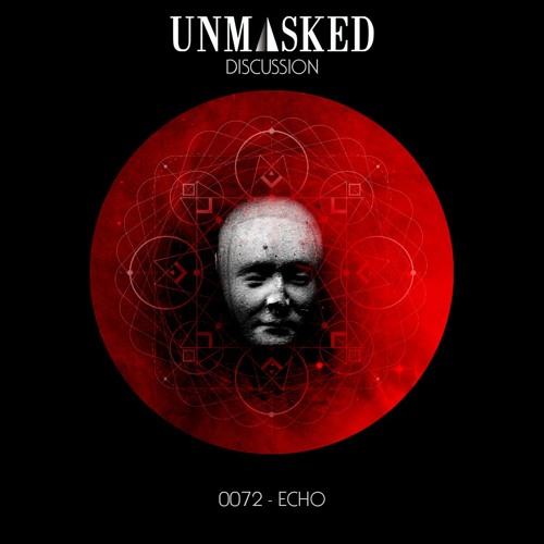 UNMASKED DISCUSSION 72 | ECHO