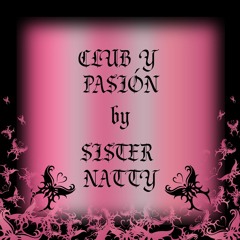 Club y Pasion by Sister Natty