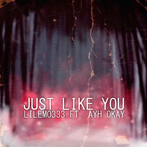 Just like you ft Ayh Okay  (prod. THERSX)