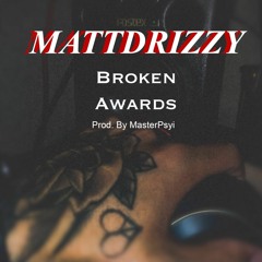 Broken Awards Prod. By MasterPsyi