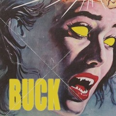 BUCK (Ft. Sammy Dollaz, Grote$que, AskTheWhy & Ricky LaGoon)