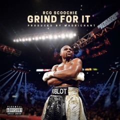 Grind For It [Prod. By MadRichAnt]