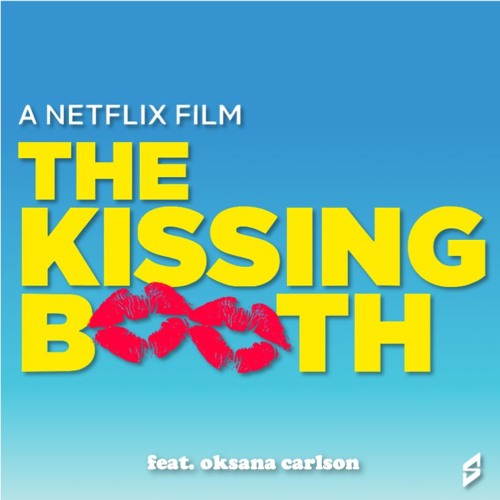 Stream episode 'The Kissing Booth' with Oksana | Ep28 by So What'd You  Think? podcast | Listen online for free on SoundCloud