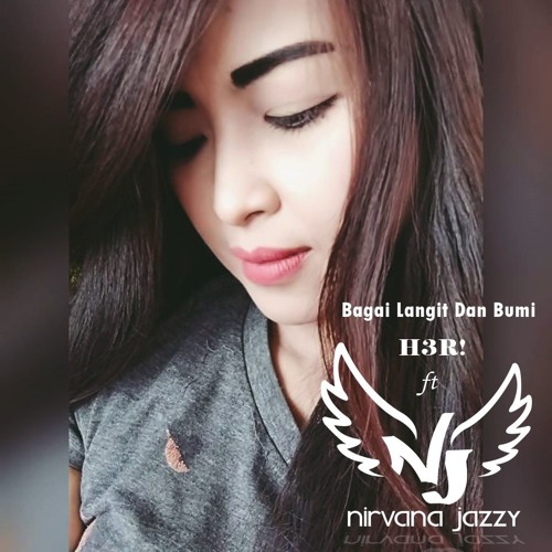 H3R! BAGAI LANGIT DAN BUMI [NIRVANA JAZZY] COVER