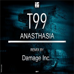 T99 - Anasthasia 2019 (Damage Inc. Remix)- IG Recording