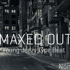 "Max Out" Young Jeezy Type Beat (NomadBeatz)