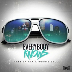 Everybody Knows (feat. Hunnid Dolla)