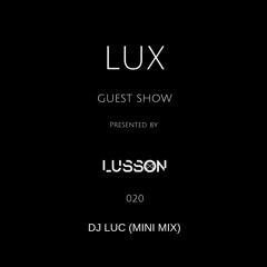 Lux Guest #020 DJ LUC (Mini Mix)