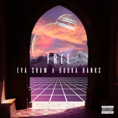 Eva Shaw x Booka Banks -  Free