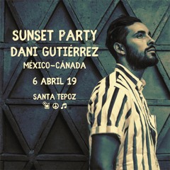 Dani (Open to Close)- 5 hour set @ Santa Tepoz, Tepoztlán, México (PART 1)