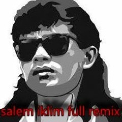 Salem Iklim Full Remix