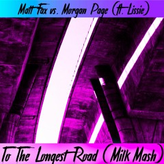 Matt Fax vs. Morgan Page - To The Longest Road (Milk Mash)