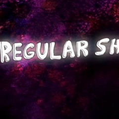 Regular Show Intro