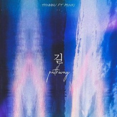 Pathway (길) - THNWWV (Ft. MINKI)