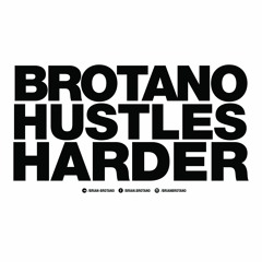 Brotano Hustles Harder (2019)