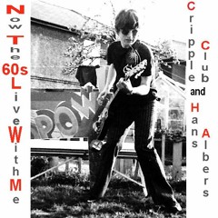 Now The 60's Live With Me:  Cripple Club & Hans Albers (video link)