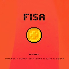 Horace - Fisa (Remix) feat. Super ED, Zhao, Juno, Oscar
