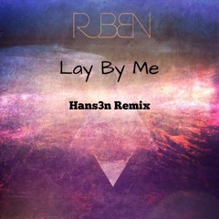 Ruben - Lay By Me (Hans3n Bootleg)