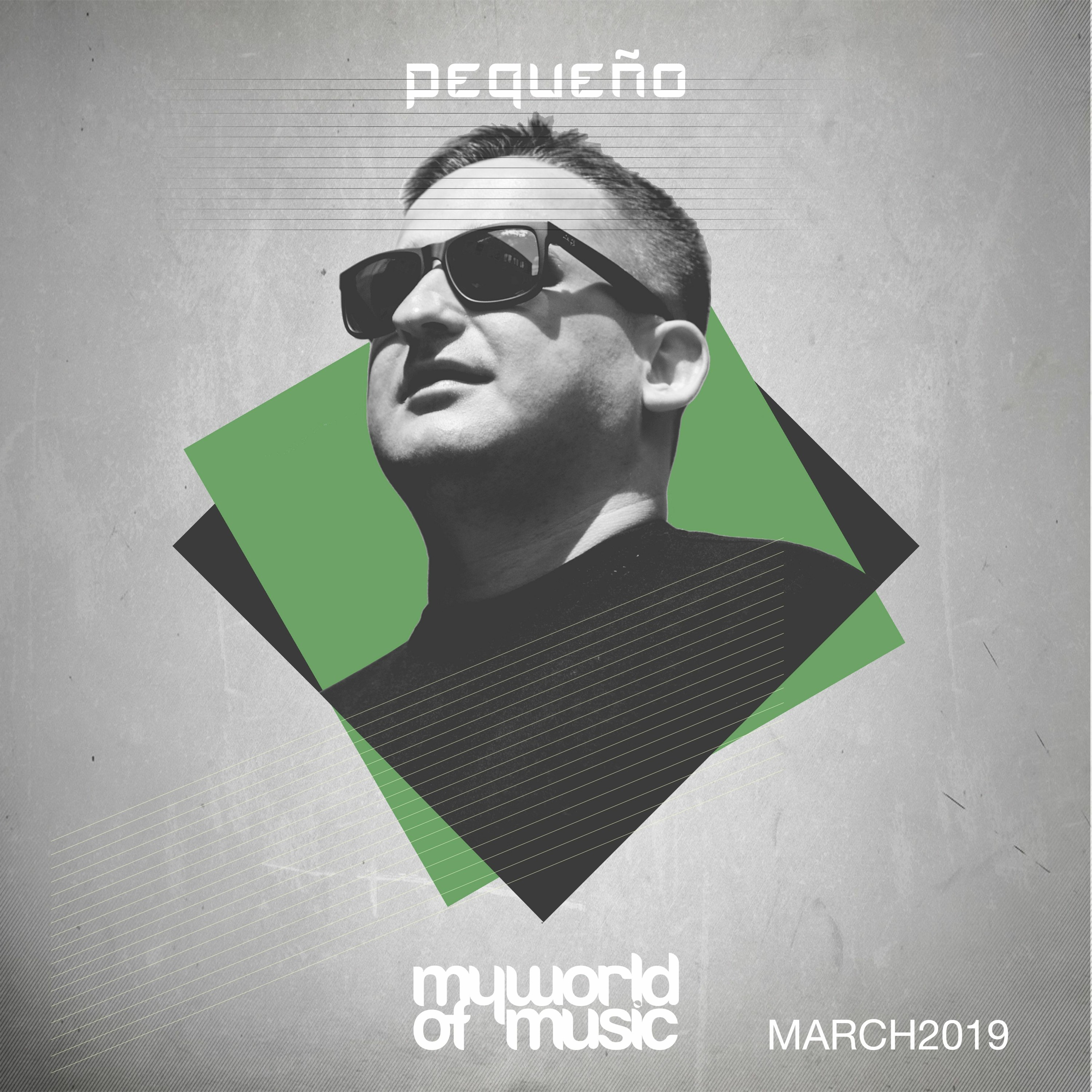 Pequeño - MY WORLD OF MUSIC - March2019 [FREE DOWNLOAD] episode artwork