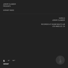 Vivrant Radio 013 | Jeremy Olander| Recorded at Sound Nightclub, Los Angeles, CA