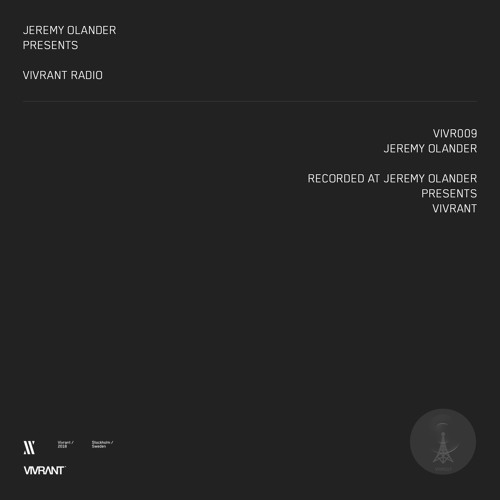 Vivrant Radio 009 | Jeremy Olander | Recorded at Jeremy Olander presents Vivrant