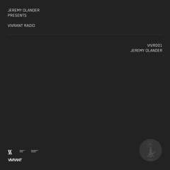 Vivrant Radio 001 | Jeremy Olander