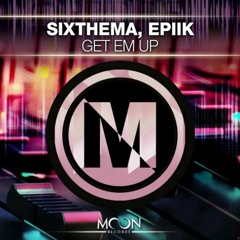 SixThema,Epiik - Get Em Up (Original Mix) [Beatport Electro House #4]