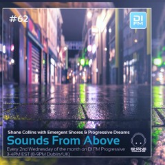 Sounds From Above #62 On DI.FM Progressive with Emergent Shores & Progressive Dreams