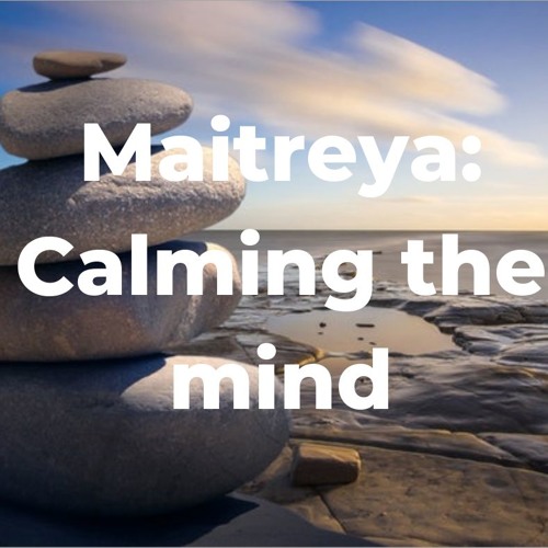 #28 Maitreya about calming the mind