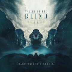 Hard Driver & Keltek - Valley Of The Blind