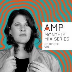 AMP Mix Series 005: CC:DISCO!