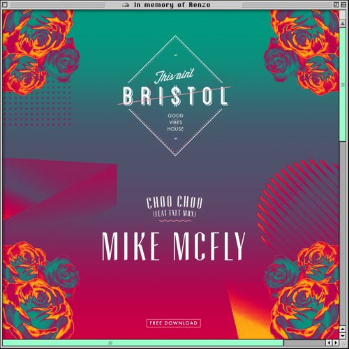 Mike McFly - Choo Choo feat. Fatt Mox [FREE DOWNLOAD]