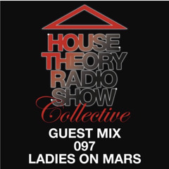 House Theory Radio Show 097 guest mix by Ladies On Mars (20190413)