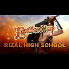 RIZAL HIGH SCHOOL PASKOTITAP 2018