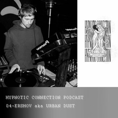 (HC Podcast Series 04) Ershov aka Urban Dust