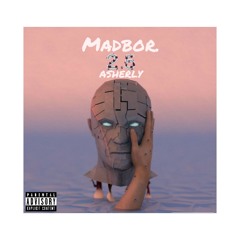 Madbor feat. 25 asherly the music we make🔥