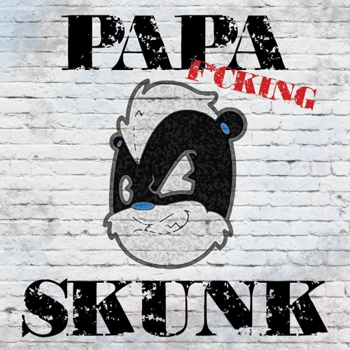 Papa F*cking Skunk Vol 1 [Free D/L]