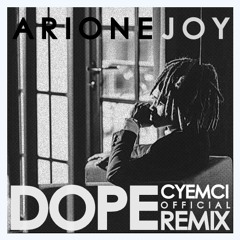 ARIONE JOY - DOPE (CYEMCI OFFICIAL REMIX)