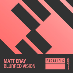 Matt Eray - Blurred Vision [FSOE Parallels]
