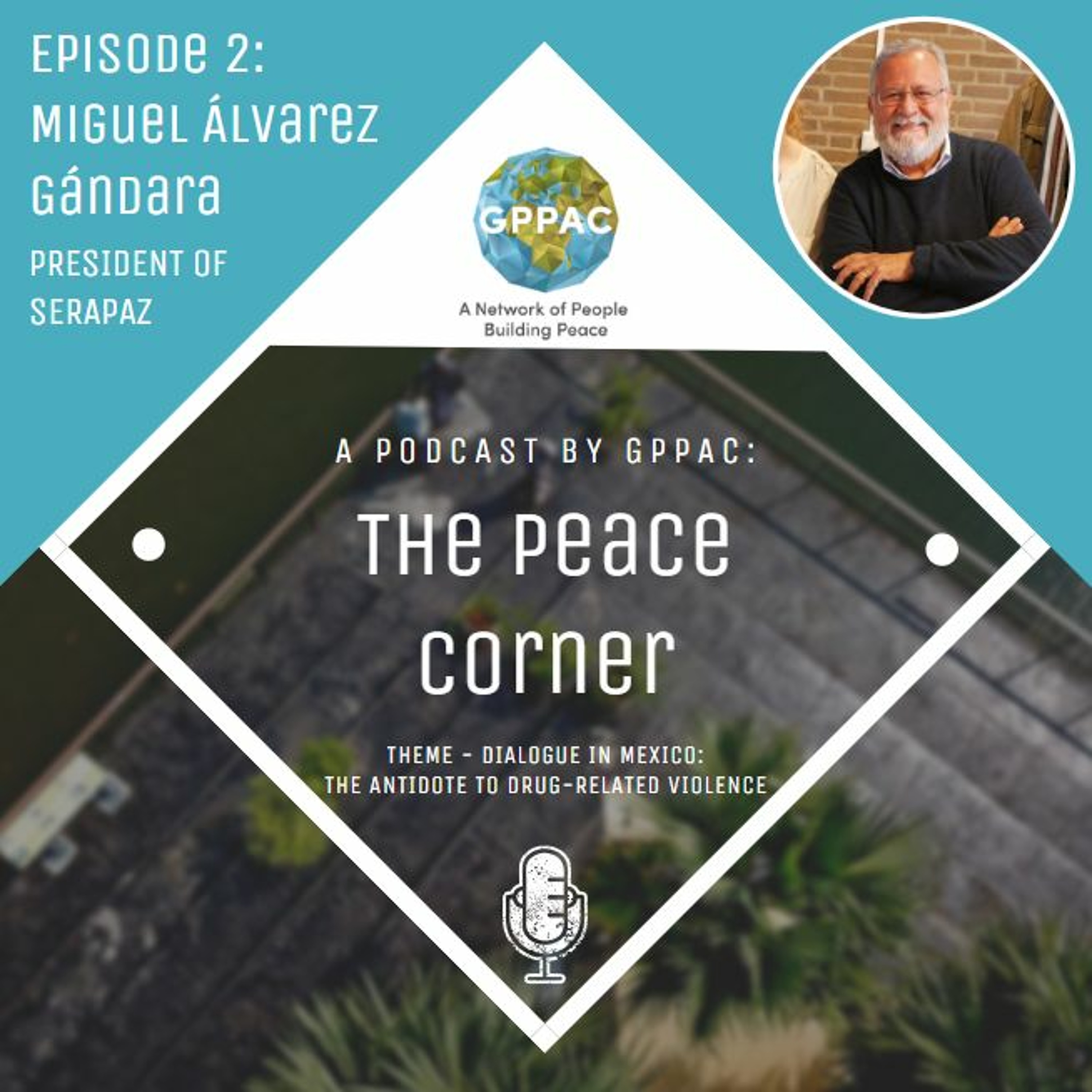 Dialogue in Mexico: The Antidote for Drug-Related Violence (S02E02)