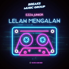 Lelah Mengalah - [ Ezza Junior ] #BreaksMusicGroup