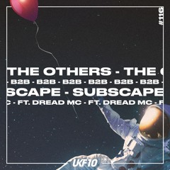 UKF Podcast #116 - The Others & Subscape (ft. Dread MC)