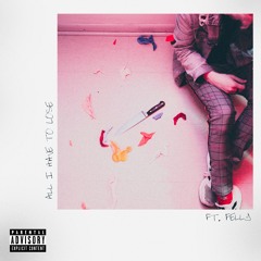 All I Have To Lose Ft. Felly